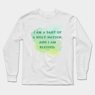 I am part of a holy nation, and I am blessed. PS 33:12 Long Sleeve T-Shirt